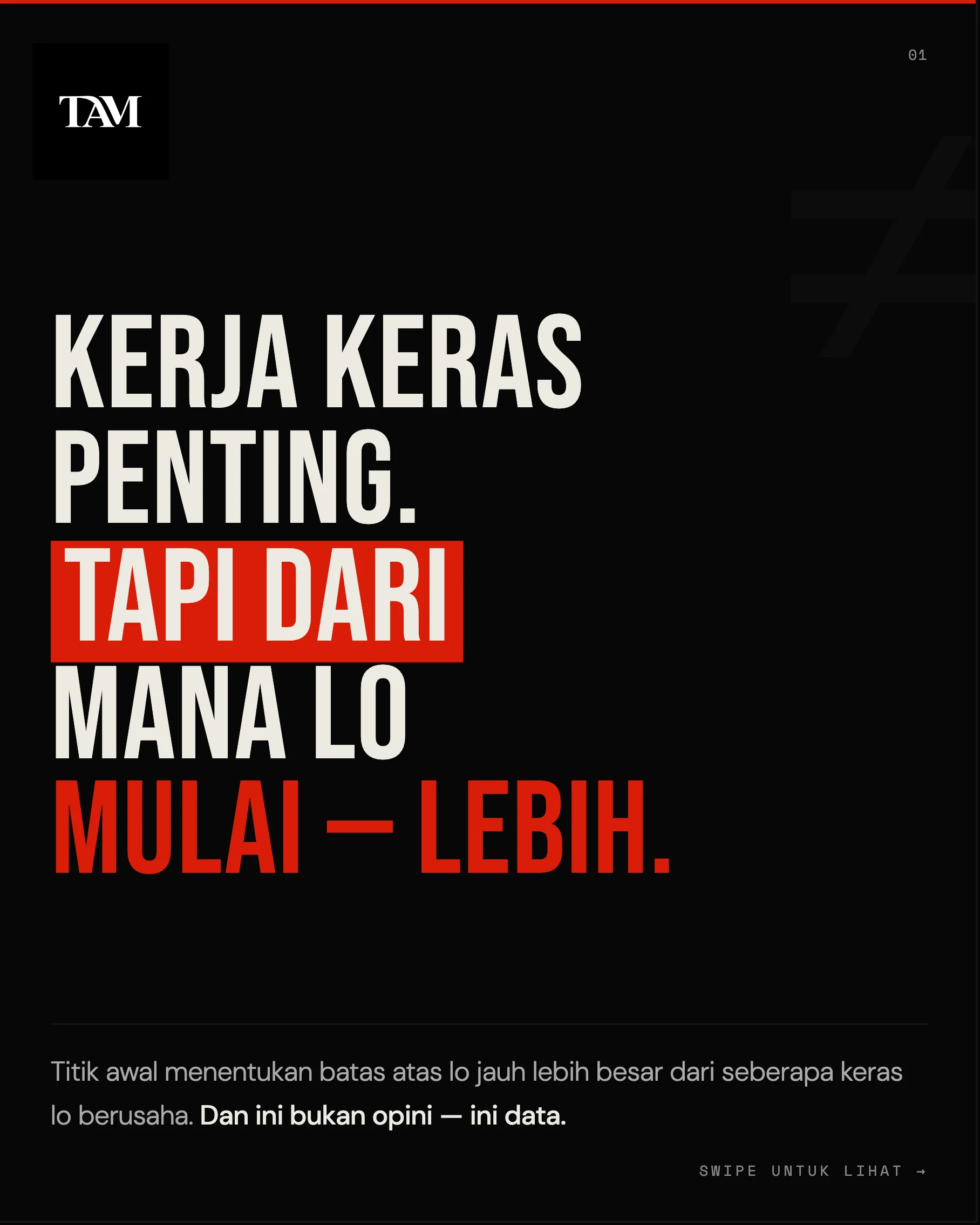 Kerja keras itu penting. Tapi titik awal lo sering