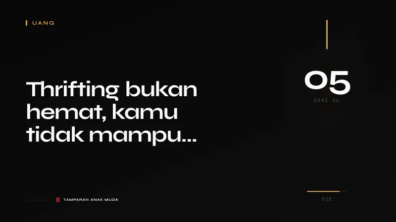 Thrifting dan Rental: Solusi dari Ketidakmampuan, Bukan Pilihan Gaya Hidup