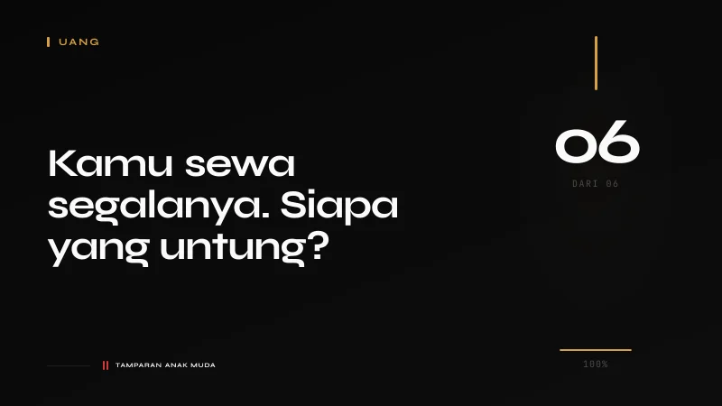 Siapa yang Untung dari Kamu Menyewa Selamanya?