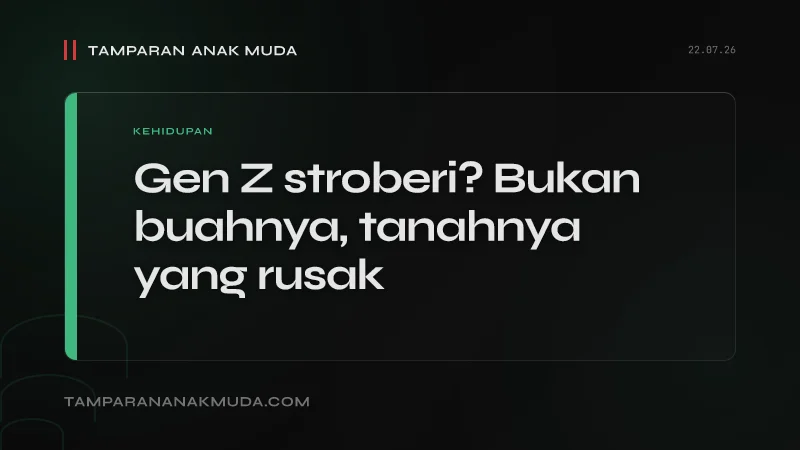 Generasi Stroberi: Label untuk Sistem yang Gagal