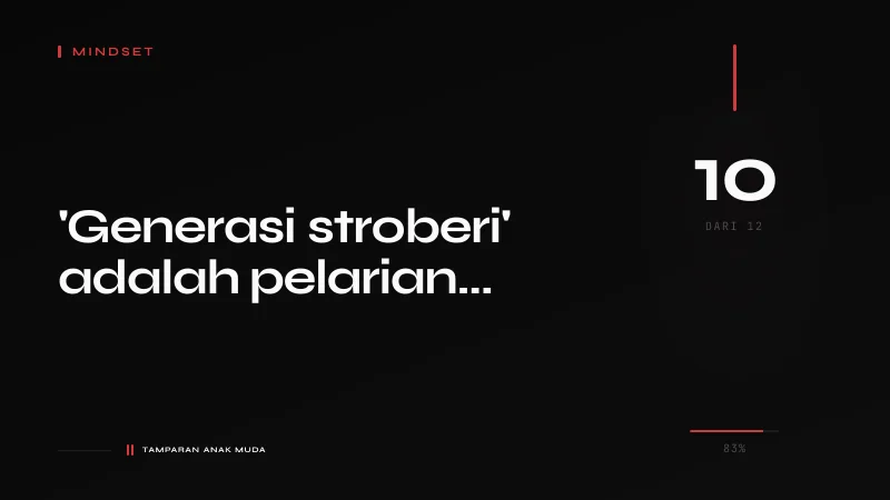 Generasi Stroberi: Label untuk Sistem yang Gagal, Bukan Generasi yang Lemah