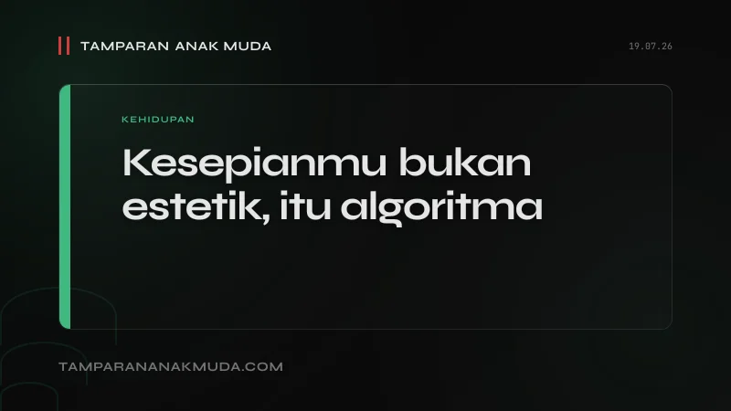 Kesepian Dibungkus Estetik: Algoritma TikTok Makan Trauma