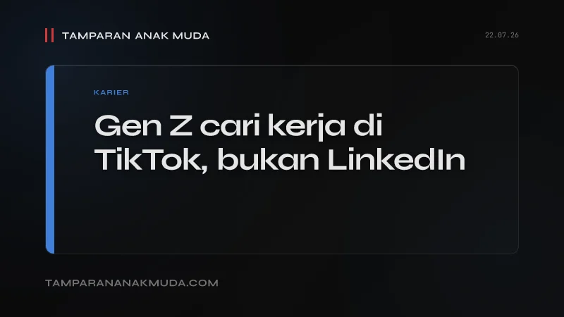 LinkedIn Kena Ick: Gen Z Cari Kerja di TikTok, Bukan di Platform Profesional
