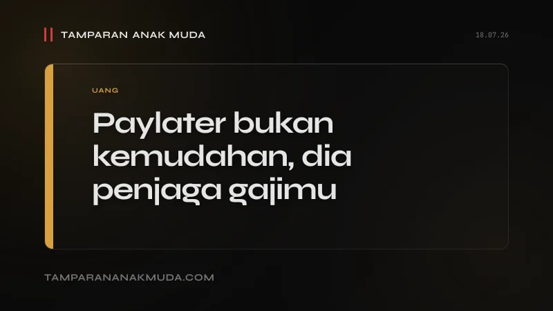 Paylater Bukan Kemudahan, Penjaga Gaji Kamu