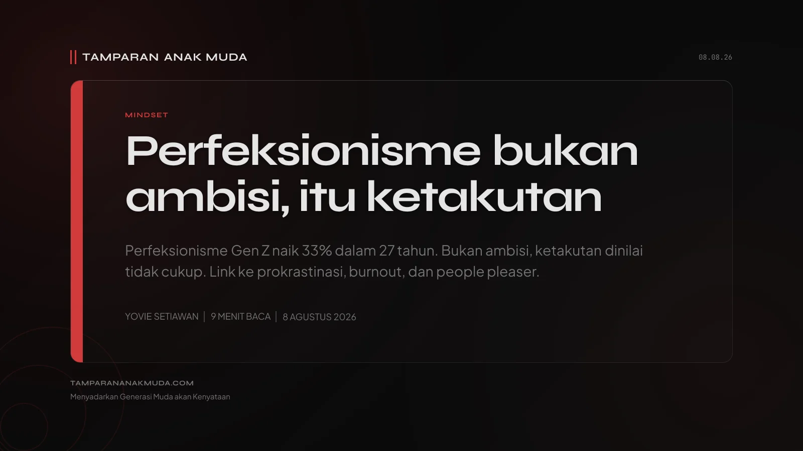 Perfeksionisme Gen Z Bukan Ambisi, Ketakutan yang Dikemas sebagai Standar Tinggi