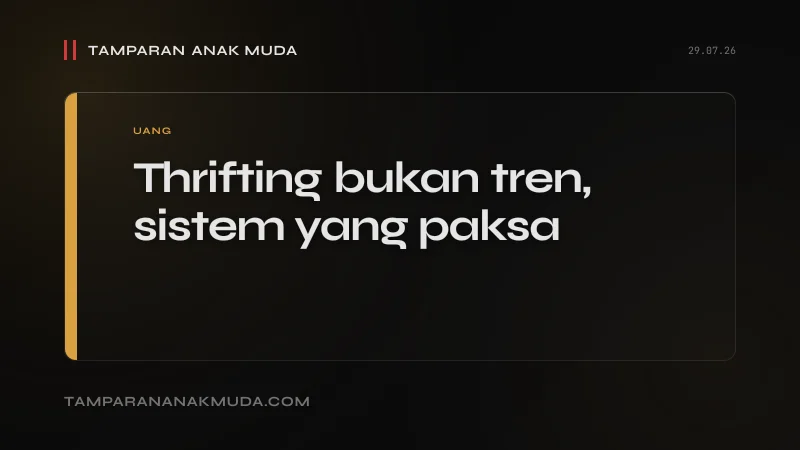 Thrifting Bukan Hemat, Sistem Ekonomi yang Paksa Gen Z Beli Bekas
